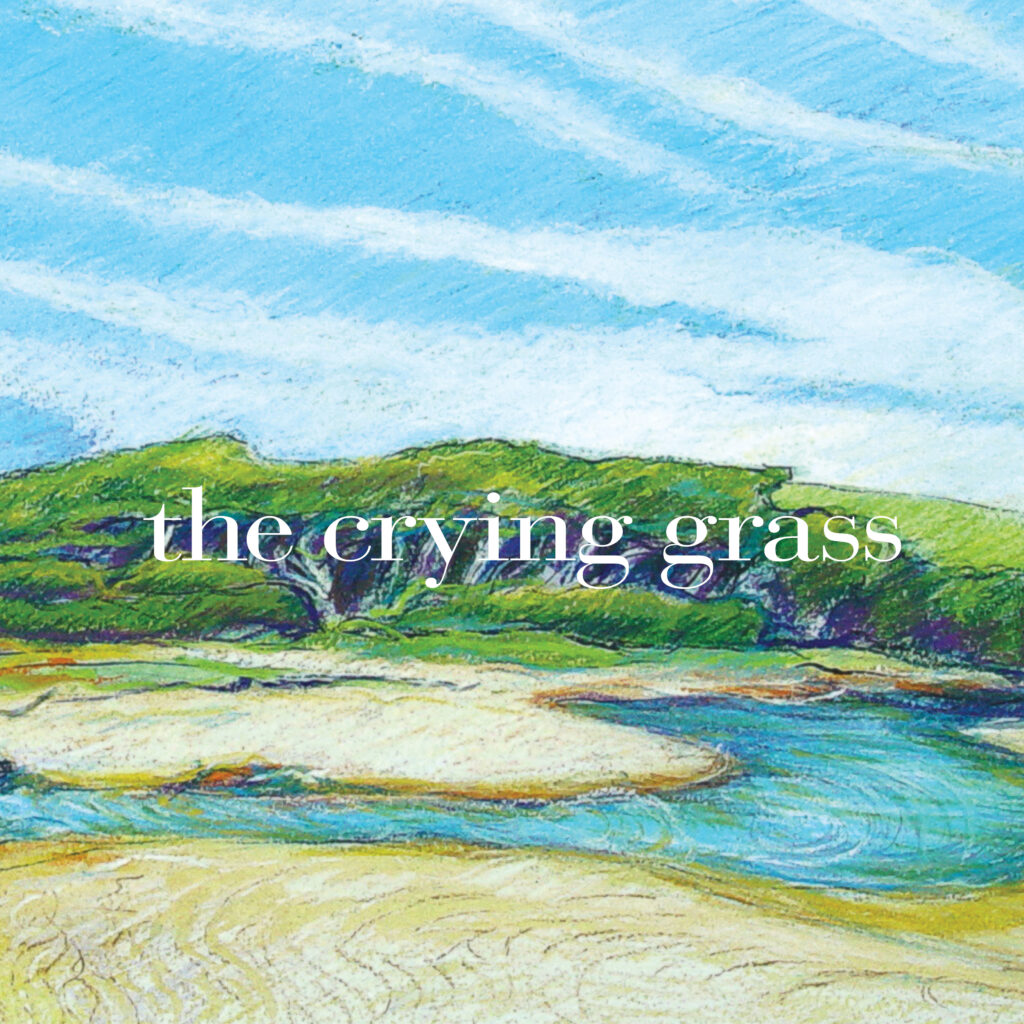 the crying grass
