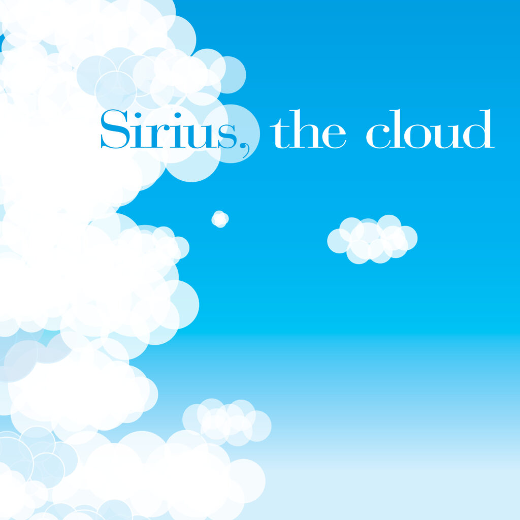Sirius, the cloud